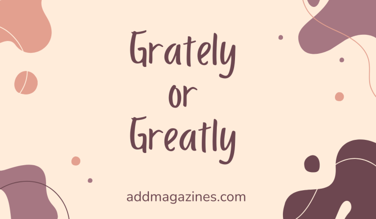 Grately or Greatly