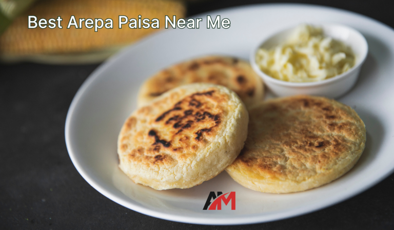 Best Arepa Paisa Near Me: A Complete Guide to Finding Authentic Colombian Flavor Best Arepa Paisa Near Me